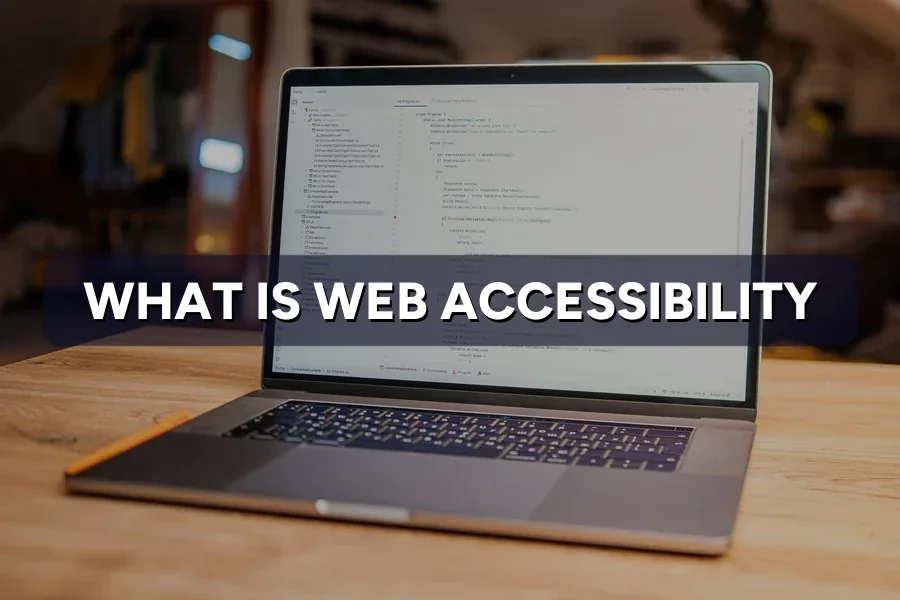 What Is Web Accessibility? How to Design for Everyone