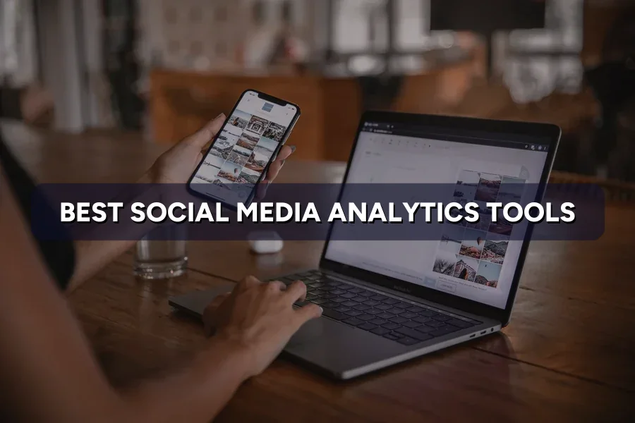 The Best Social Media Analytics Tools to Use in 2026