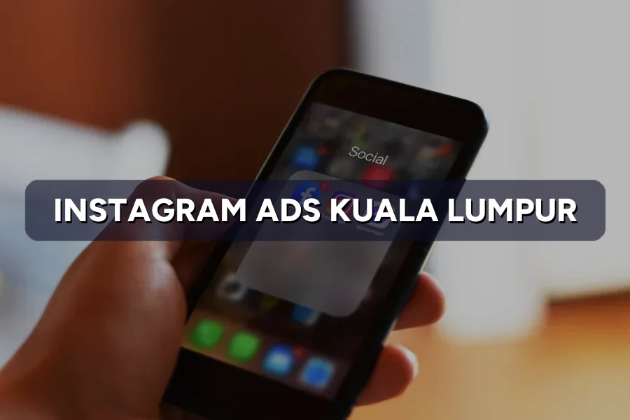 Instagram Ads Kuala Lumpur: Reach More KL Shoppers