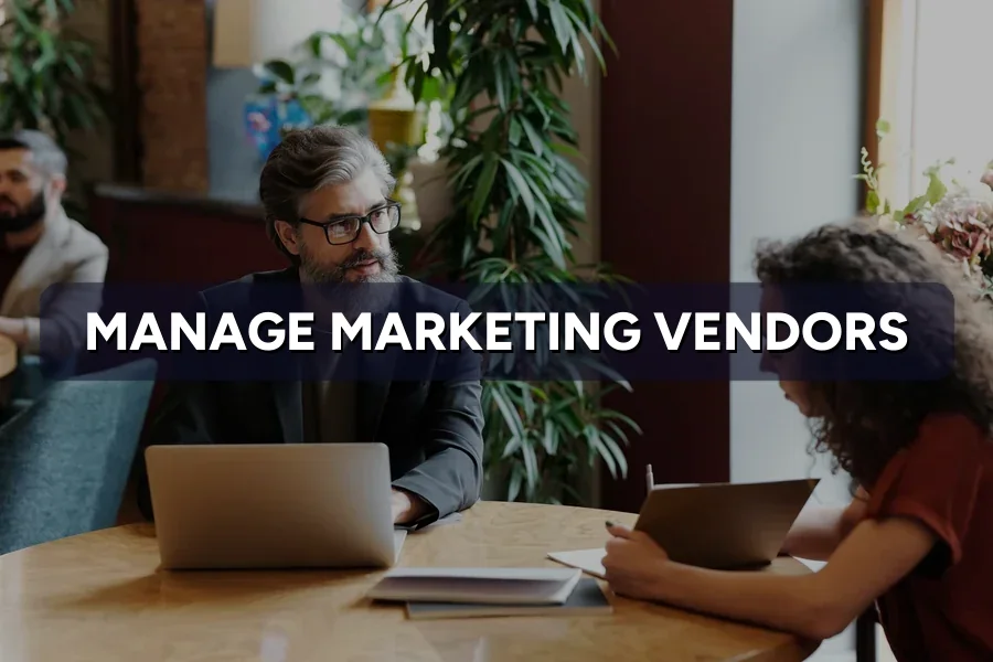 How to Manage Several Marketing Vendors All at Once