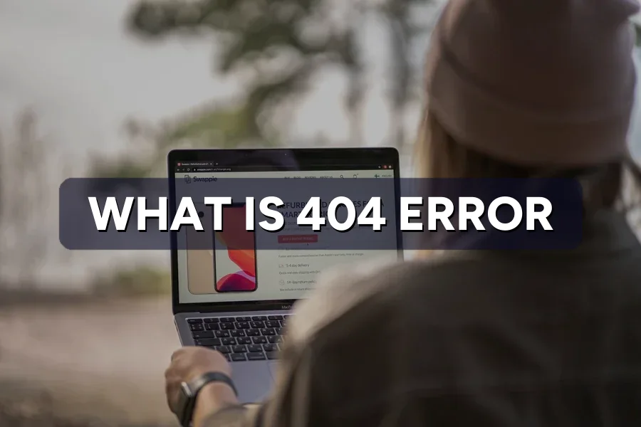 What Is a 404 Error? Fix Broken Pages on Your Site