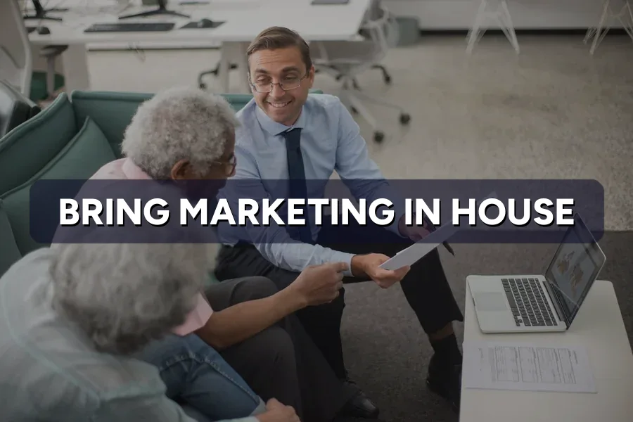 Clear Signs It's Time to Bring Your Marketing In-House