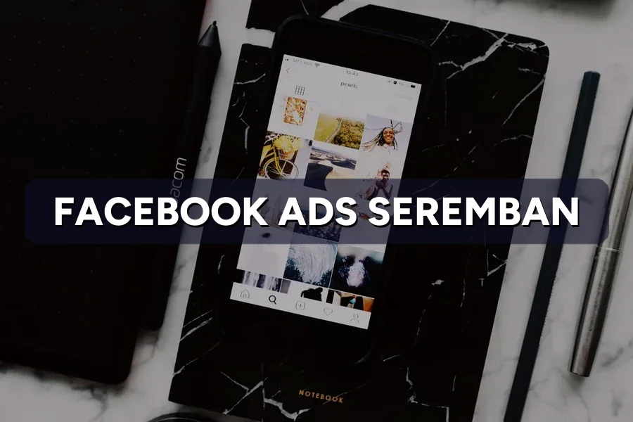 Facebook Ads Seremban: Reach More Local Buyers 2026
