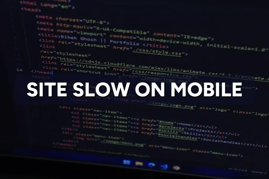 Site Loads Slowly on Mobile? Speed It Up the Right Way