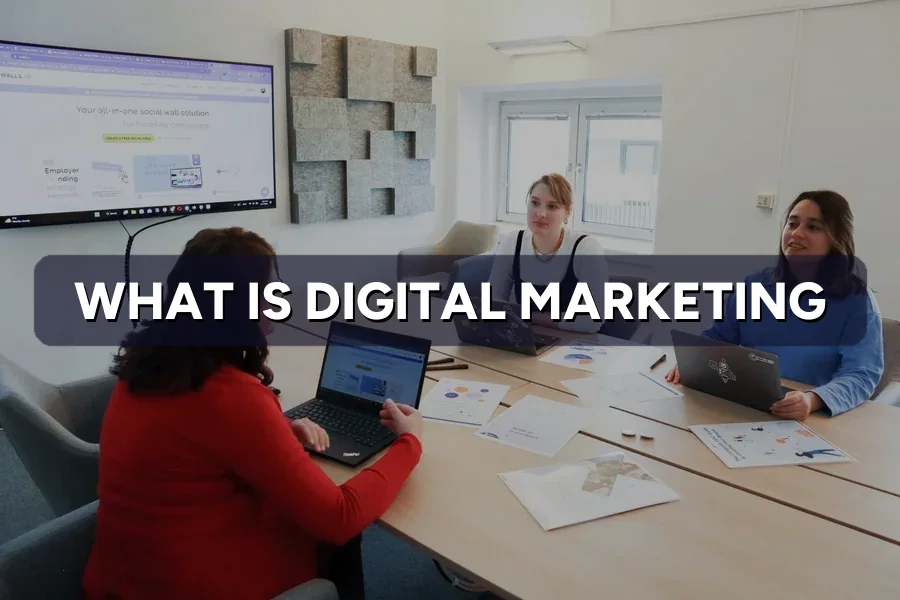 What Is Digital Marketing? Channels & How It Works