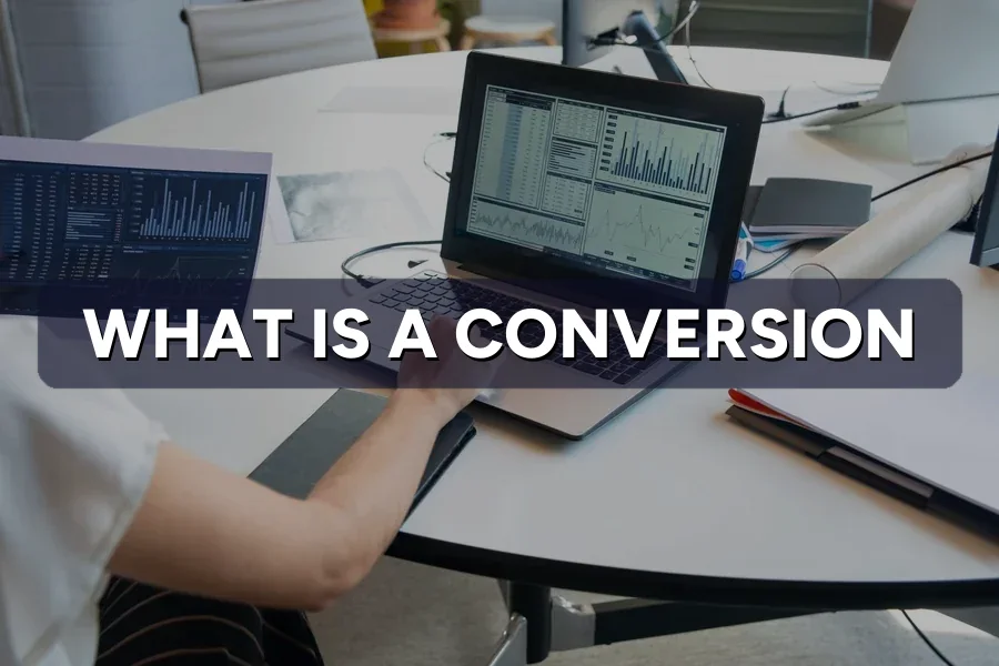 What Is a Conversion? Turn Ad Clicks Into Customers