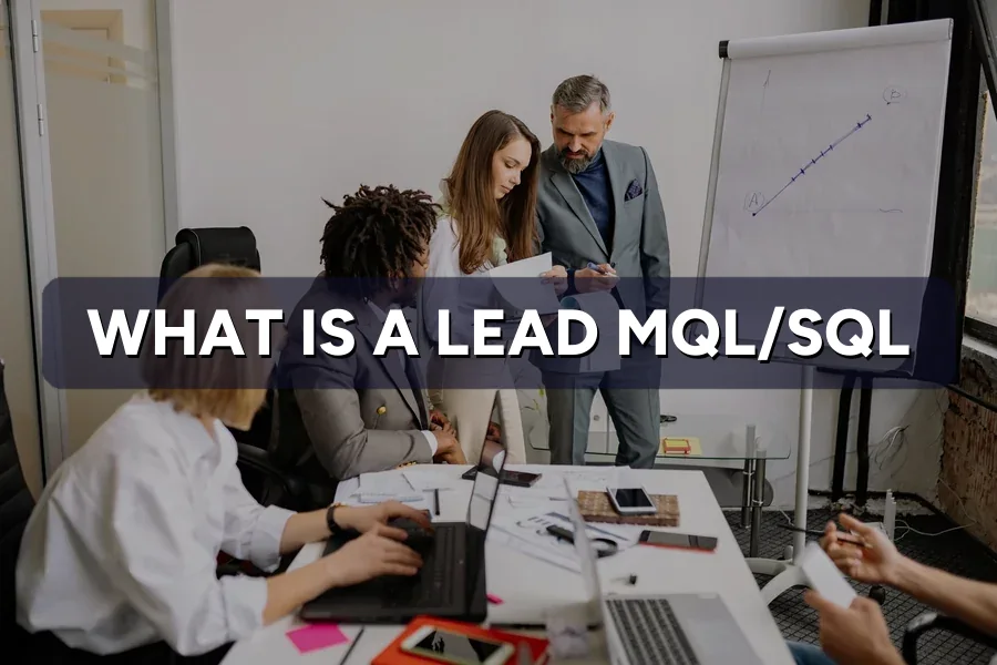 What Is a Lead? MQL vs SQL Explained for Beginners