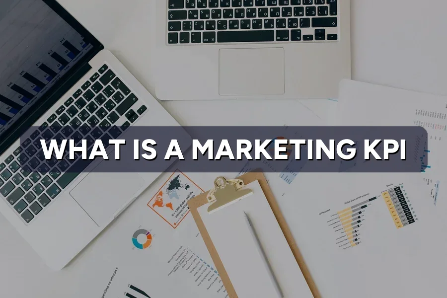 What Is a Marketing KPI? The Metrics That Truly Matter