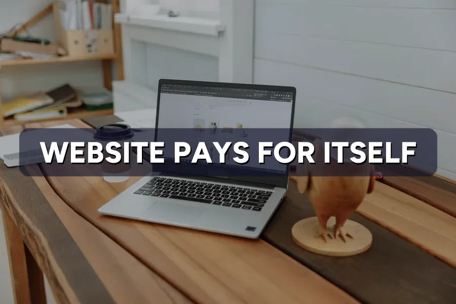 How a Good Business Website Pays for Itself Over Time