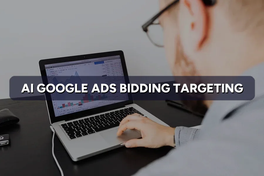How AI Is Changing Google Ads Bidding & Targeting