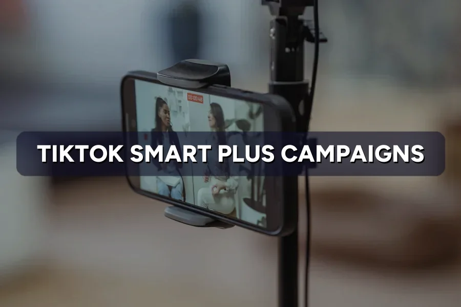 TikTok Smart+ Campaigns: AI Advertising on TikTok