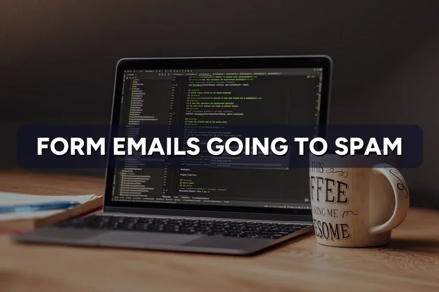 Website Form Emails Going to Spam? How to Fix It