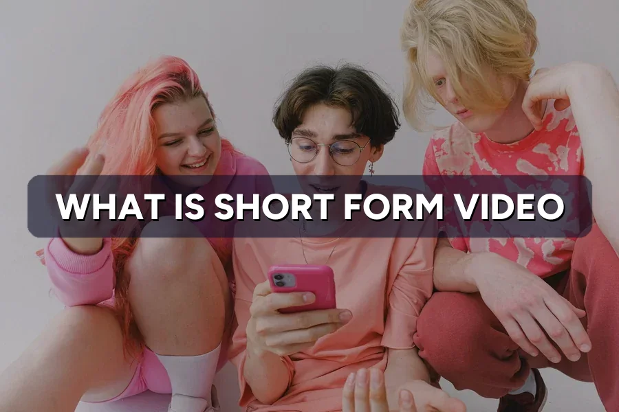 What Is Short-Form Video? Reels, TikTok & Shorts 101