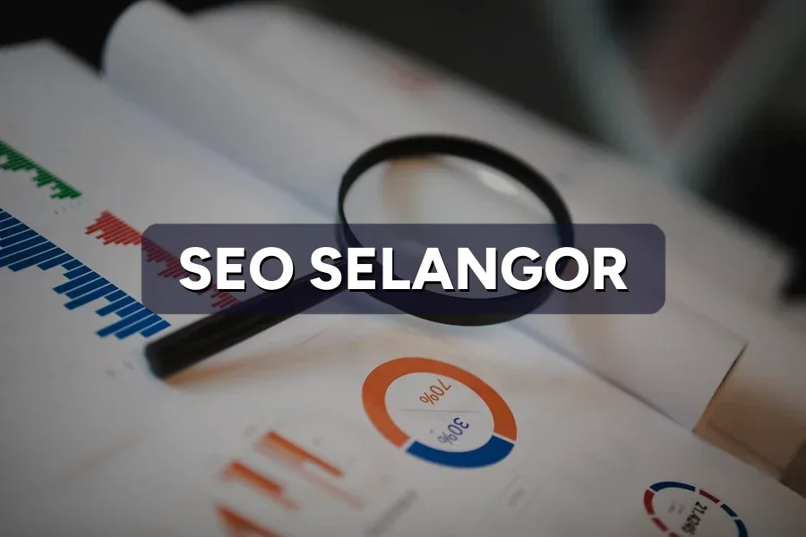 SEO Selangor: Rank Across the Klang Valley in 2026