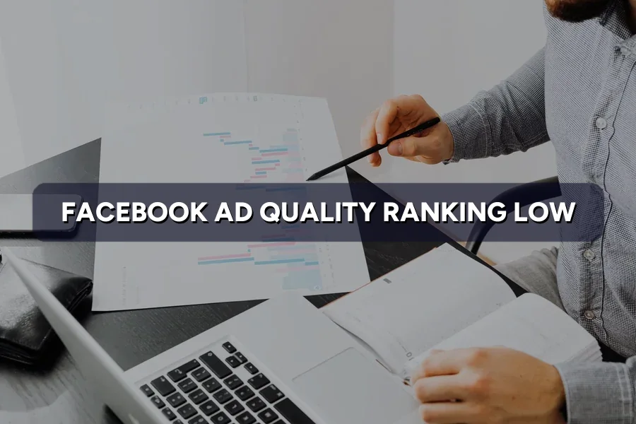 Low Quality Ranking on Facebook Ads? How to Recover
