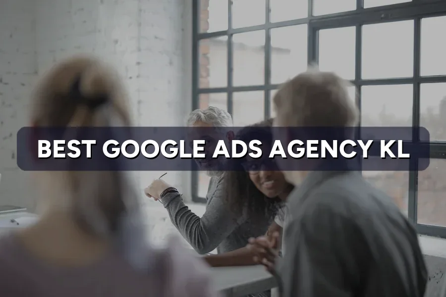 Best Google Ads Agency KL: Top 7 Picks Reviewed 2026