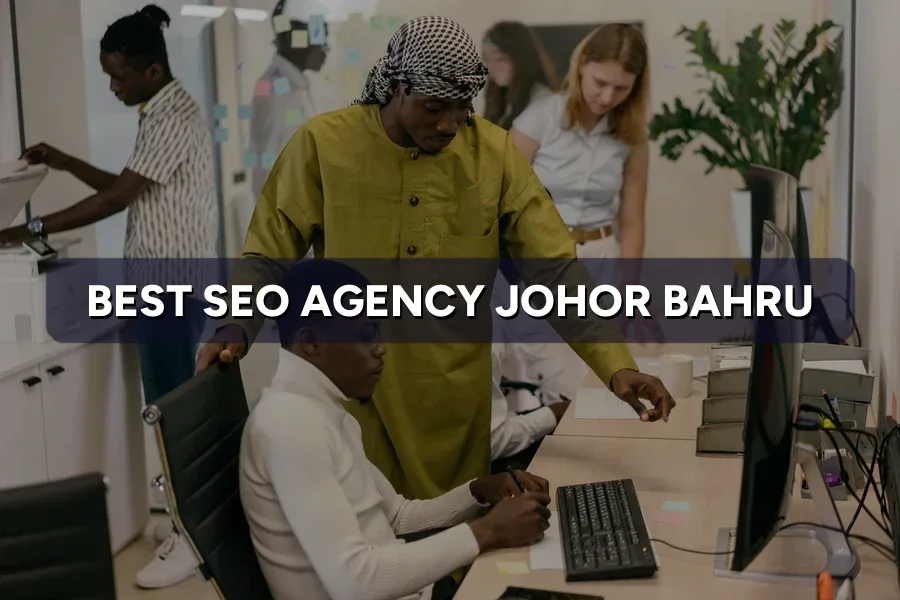 Best SEO Agency Johor Bahru: Top 7 Picks Compared 2026