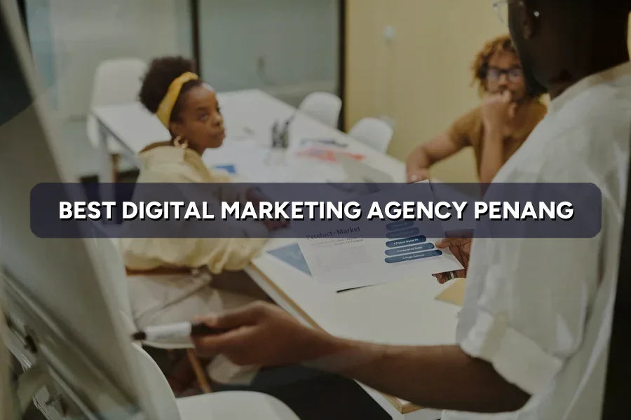Best Digital Marketing Agency Penang: Top 7 in 2026