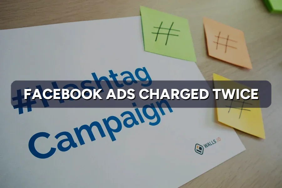 Charged Twice by Facebook Ads? How to Sort Out Billing