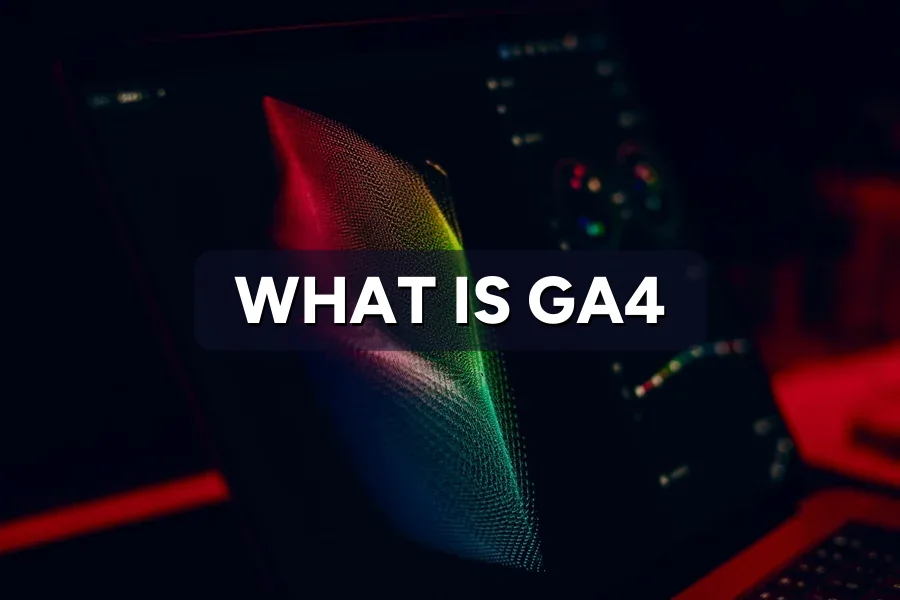 What Is Google Analytics 4 (GA4)? A Simple Intro Guide