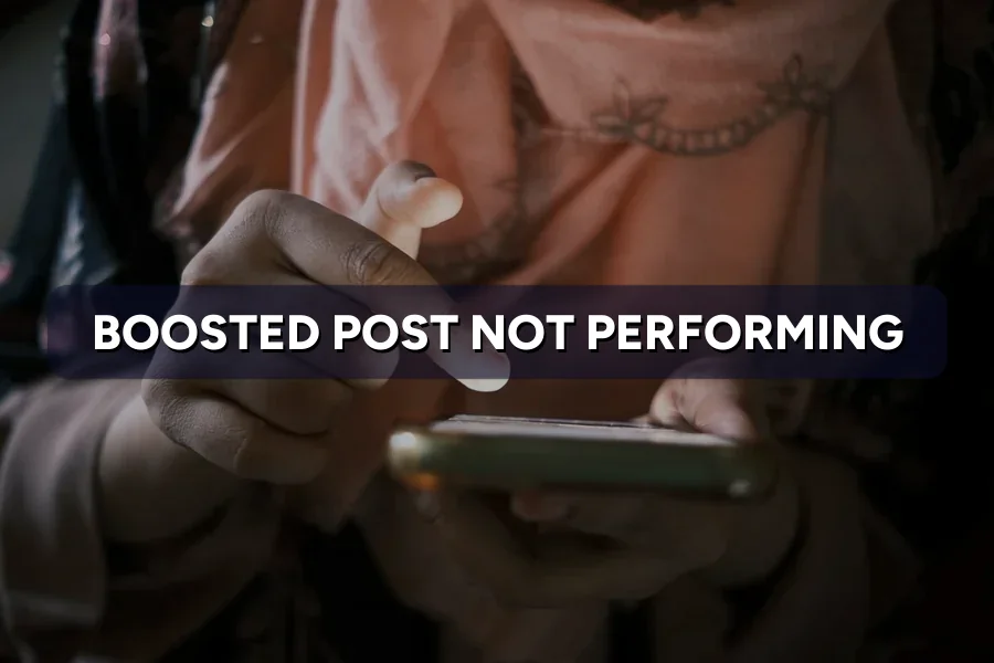 Boosted Post Not Performing? What to Fix Before You Spend