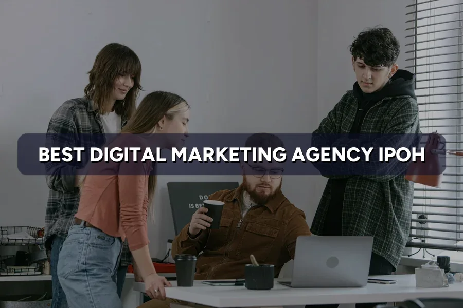 Best Digital Marketing Agency Ipoh: Top 7 Picks 2026