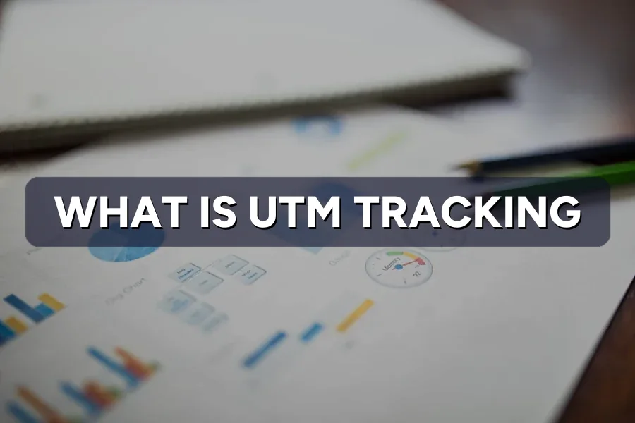 What Is UTM Tracking? Know Where Traffic Comes From