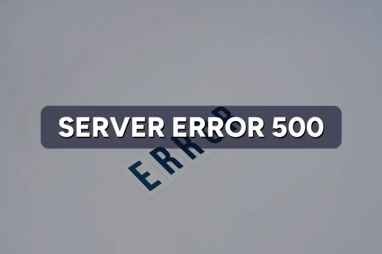 Getting a 500 Internal Server Error? How to Fix It