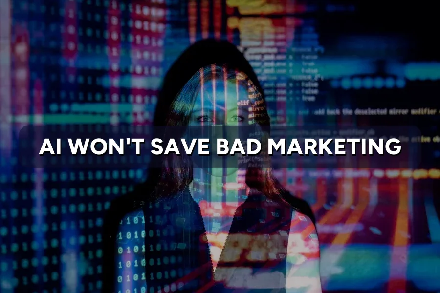 AI Won't Save Bad Marketing: Why Strategy Still Wins