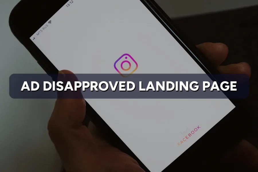 Ad Disapproved for Landing Page Mismatch? How to Fix It