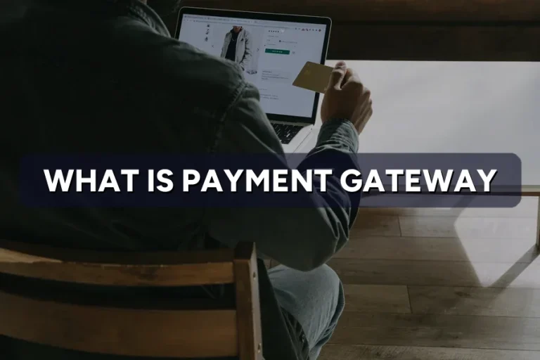 What Is a Payment Gateway? How Online Payments Work