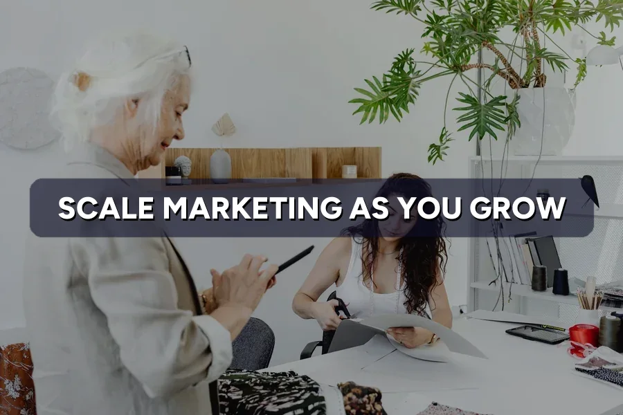 How to Scale Your Marketing as Your Business Keeps Growing