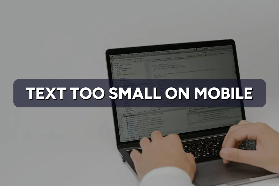 Website Text Too Small to Read on Phones? How to Fix It