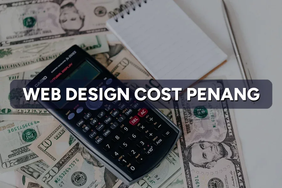Web Design Cost in Penang: Real 2026 Price Breakdown
