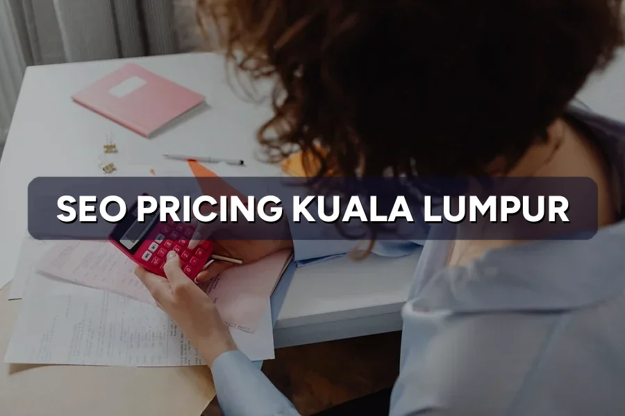 SEO Pricing Kuala Lumpur: What You'll Really Pay 2026