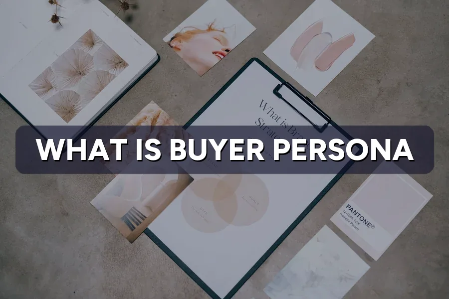 What Is a Buyer Persona? Build One for Your Business