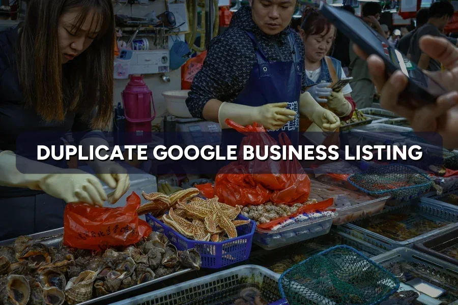 Duplicate Google Business Listing? How to Remove It Safely