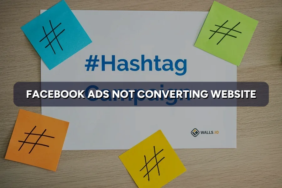 Facebook Ads Not Converting on Website? Where to Look