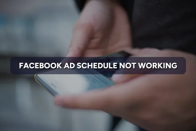 Facebook Ad Schedule Not Working? How to Fix Dayparting