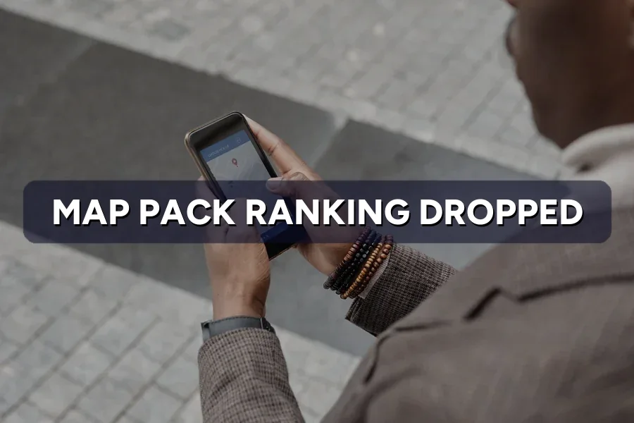 Map Pack Ranking Dropped? How to Recover Local Rankings