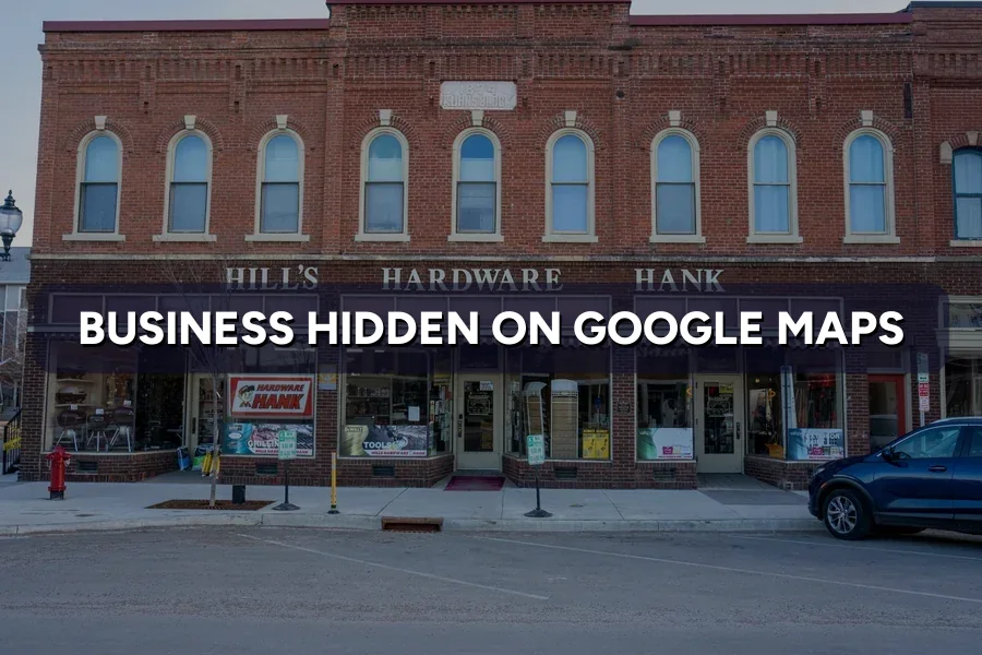 Business Hidden on Google Maps? How to Restore Visibility