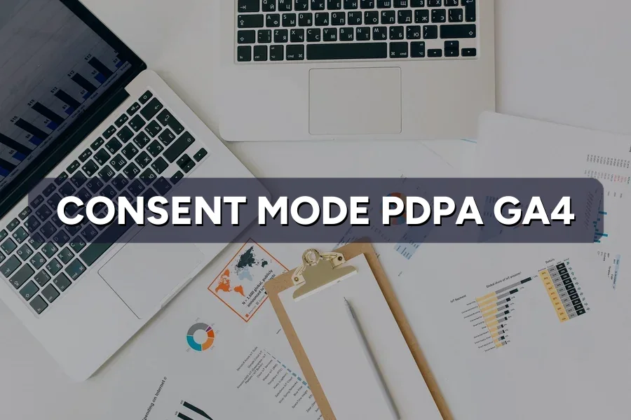 Consent Mode and PDPA: Fix GA4 Without Breaking the Law