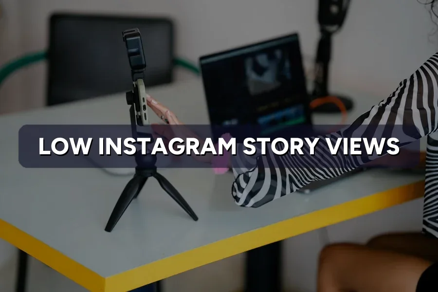 Low Instagram Story Views? How to Get More People Watching