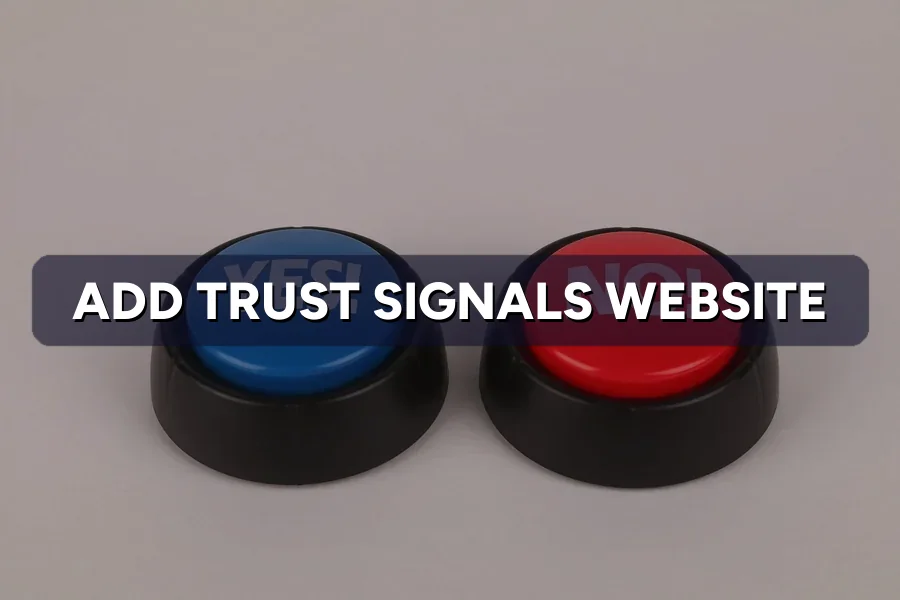 No Trust Signals on Your Site? How to Add Them to Convert