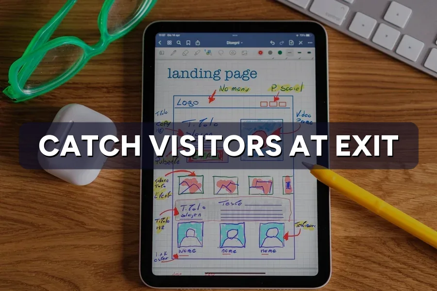 Visitors Leaving Without Buying? How to Catch Them at Exit