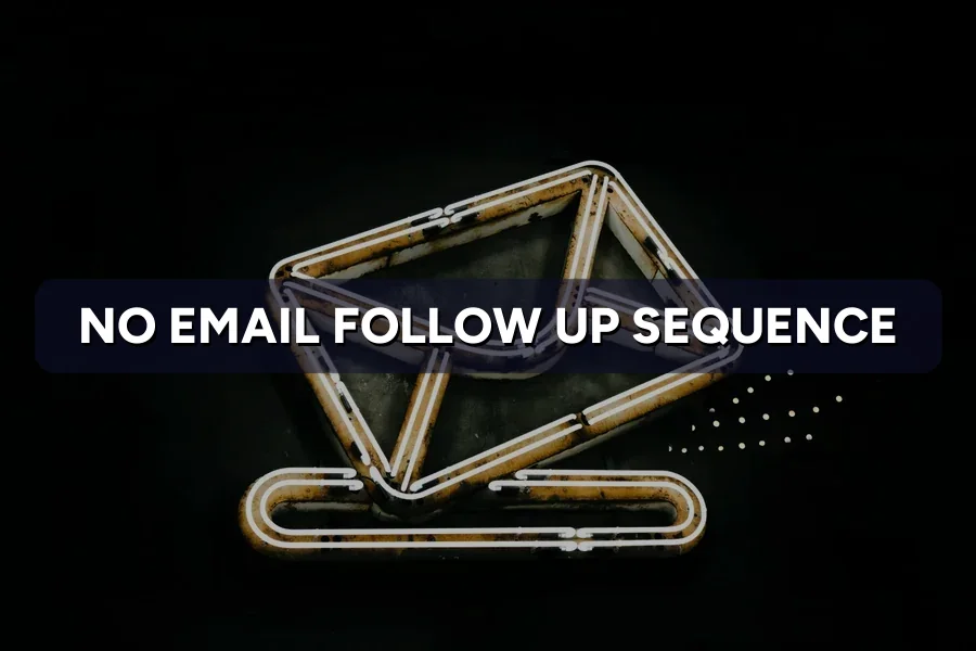 No Email Follow-Up Sequence? Set One Up to Win Leads