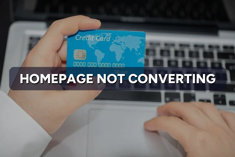 Homepage Not Converting Visitors? How to Fix It Fast