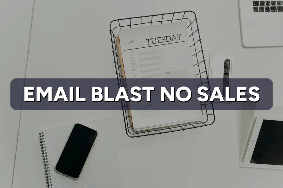 Blasting Emails but No Sales? How to Fix Your Email Strategy