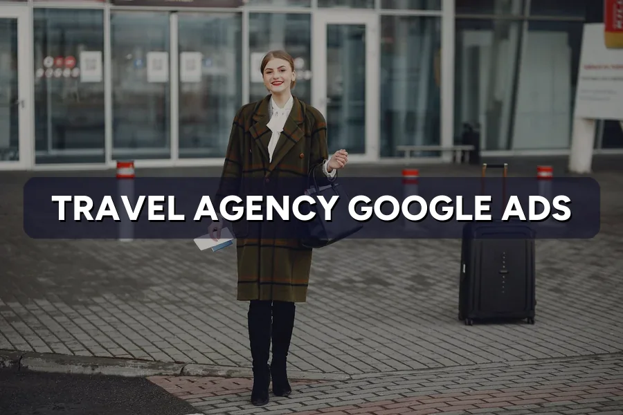 Best Google Ads Guide for Travel Agency in Malaysia 2026