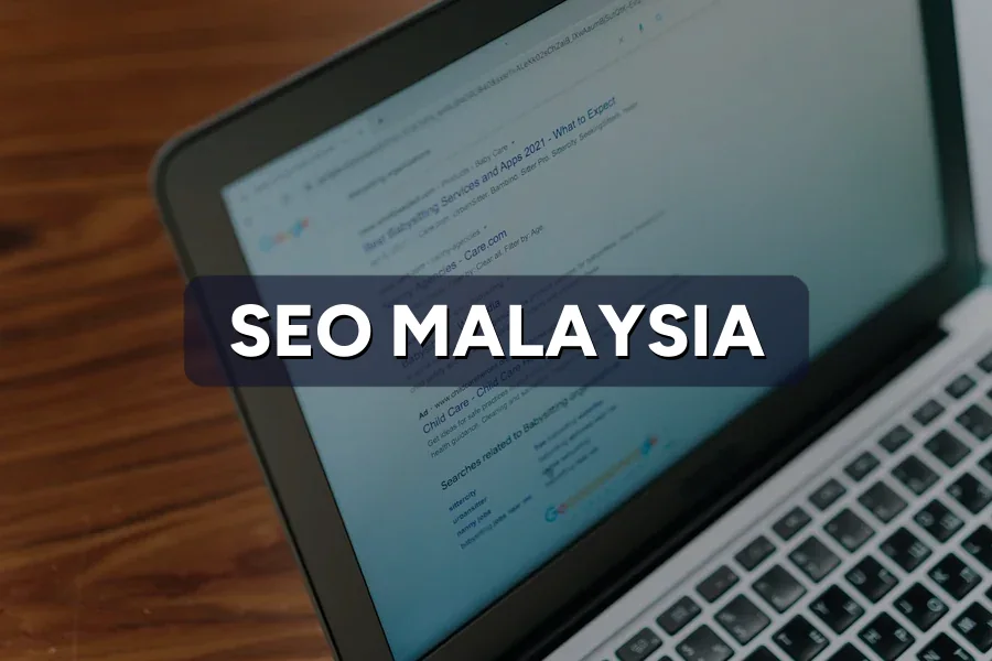 SEO Malaysia: How Businesses Rank on Google in 2026